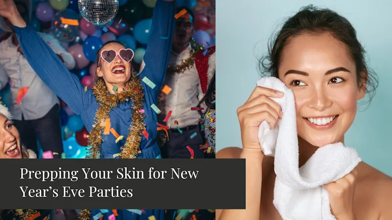 Prepping Your Skin for New Year’s Eve Parties